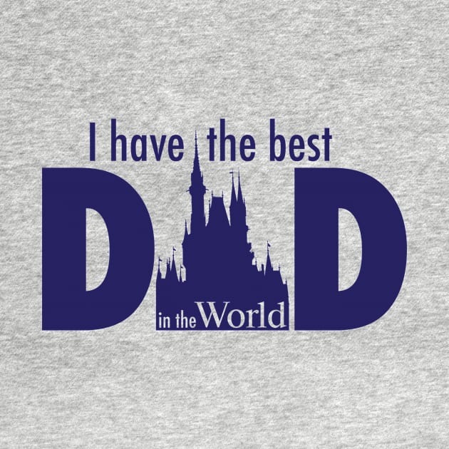 I Have the Best Dad in the World by Center St. Apparel
